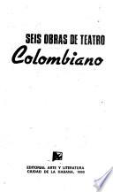 Seis obras de teatro colombiano