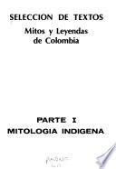 Selección de textos: Mitología indígena