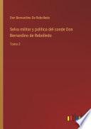 Selva militar y política del conde Don Bernardino de Rebolledo