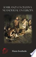 Semblanza evolutiva neandertal en Europa