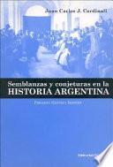 Semblanzas y conjeturas en la historia argentina