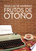Semillas de invierno, frutos de otoño