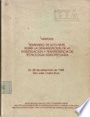 Seminario de Alto Nivel Sobre la Organizacion de la Investigacion Y Transferencia de Tecnologia Agropecuaria