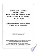 Seminario sobre Productos Hortícolas Tropicales en la América Latina y el Caribe