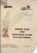Seminario Taller Sobre Produccion de Platano en la Selva Peruana