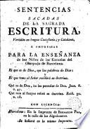 Sentencias sacadas de la Sagrada Escritura, Vertidas en lengua Castellana y catalana e impresas para la ensenanza de los ninos de las Escuelas del Obispado de Barcelona