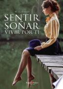 Sentir, soñar, vivir por ti