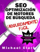 SEO Optimización de Motores de Búsqueda (Absurdamente) Fácil