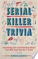 Serial Killer Trivia