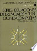 Series, Ecuaciones Diferenciales Y Funciones Complejas