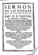 Sermon en las honras que se celebraron al emmo. Sr. D. Pascual de Aragon y Cordova arçobispo de ... Toledo ... en el conve[n]to de las Madres Capuchinas de Toledo ... 13 de octubre de 1677 ...