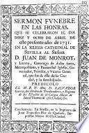 Sermon funebre en las honras, que se celebraron el dia diez y ocho de abril de este presente año de 1731 en la iglesia cathedral de Seuilla al Señor D. Juan de Monroy y Licona ...