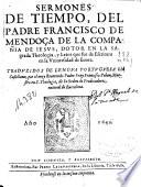 Sermones de tiempo, del Padre Francisco de Mendoça de la Compañia de Iesus ...