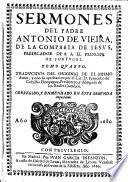 Sermones del padre Antonio de Vieira ... Tomo primero -quarto]. Traducidos del originale del mismo autor, y con su aprobacione por el lic. d. Francisco de Cubillas Donyague ..