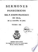 Sermones morales del P. Joseph Franscisco de Isla, de la compañia de Jesus