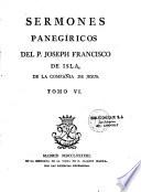 Sermones morales del P. Joseph Franscisco de Isla, de la compañia de Jesus