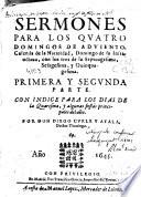 Sermones para los quatro domingos de Aduiento, Calenda de la Natiuidad, Domingo de su Infraoctaua, con los tres de la Septuagesima, Sesagesima, y Quinquagesima