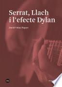Serrat, Llach i l’efecte Dylan