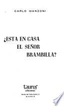?Esta en casa el señor Brambilla?