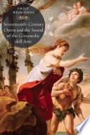 Seventeenth-Century Opera and the Sound of the Commedia dell’Arte