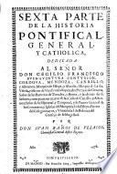 SEXTA PARTE DE LA HISTORIA PONTIFICAL, GENERAL, Y CATHOLICA