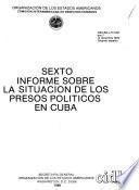Sexto informe sobre la situación de los presos políticos en Cuba