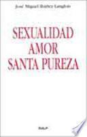 Sexualidad, amor, santa pureza