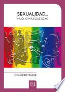 Sexualidad? mucho más que sexo