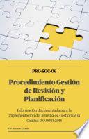 SGC-06 Procedimiento Gestión de Revisión y Planificación