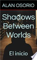 Shadows Between Worlds