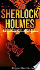 SHERLOCK HOLMES: La colección de sirenas
