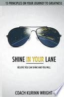 Shine In Your Lane