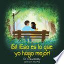 ¡Si! ¡Eso Es Lo Que Yo Hago Mejor!
