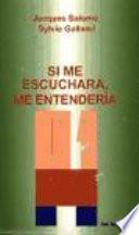 Si me escuchara, me entendería