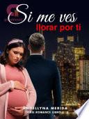 Si me ves llorar por ti