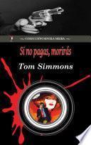 Si no pagas, morirás (Colección Novela Negra)