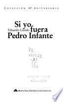 Si yo fuera Pedro Infante
