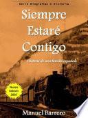 Siempre Estaré Contigo: Historia de una familia española.