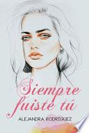 Siempre Fuiste T