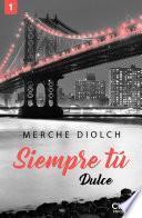 Siempre tú 1. Dulce