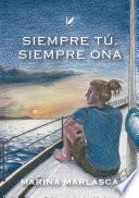 Siempre tú. Siempre Ona
