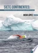 Siete Continentes: Valores deportivos, profesionales y humanos forjados alrededor del mundo