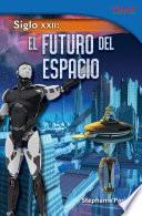 Siglo XXII: El futuro del espacio