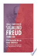 Sigmund Freud Tomo XIII - Psicología de la vida erótica