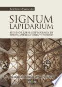 Signum Lapidarium. Estudios sobre Gliptografía en Europa, América Y Oriente Próximo.