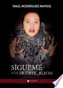 Sígueme a la muerte, Alicia