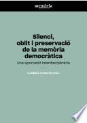 Silenci, oblit i preservació de la memòria democràtica