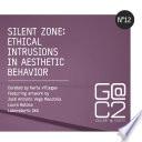 Silent Zone: Ethical Intrusions in Aesthetic Behavior