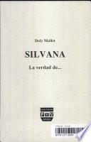 Silvana, la verdad de--