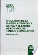 SIMULADOR DE LA MANIPULACIÓN DE LA CARGA Y EL LASTRE DE LOS BUQUES TANQUE QUIMIQUEROS, Edición de 2007